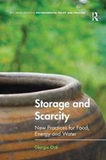 Storage and Scarcity: New practices for food, energy and water