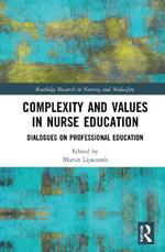 Complexity and Values in Nurse Education: Dialogues on Professional Education