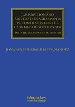 Jurisdiction and Arbitration Agreements in Contracts for the Carriage of Goods by Sea: Limitations on Party Autonomy