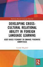 Developing Cross-Cultural Relational Ability in Foreign Language Learning: Asset-Based Pedagogy to Enhance Pragmatic Competence