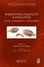 Phenotypic Plasticity & Evolution: Causes, Consequences, Controversies