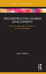 Deconstructing Human Development: From the Washington Consensus to the 2030 Agenda