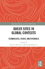 Queer Sites in Global Contexts: Technologies, Spaces, and Otherness