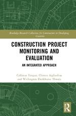 Construction Project Monitoring and Evaluation: An Integrated Approach