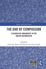 The End of Compassion: Children of Immigrants in the Age of Deportation