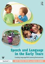 Speech and Language in the Early Years: Creating Language-Rich Learning Environments