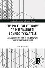 The Political Economy of International Commodity Cartels: An Economic History of the European Timber Trade in the 1930s