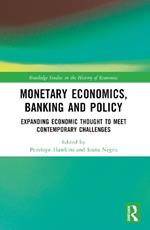 Monetary Economics, Banking and Policy: Expanding Economic Thought to Meet Contemporary Challenges