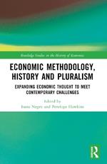 Economic Methodology, History and Pluralism: Expanding Economic Thought to Meet Contemporary Challenges