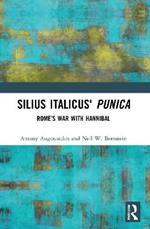 Silius Italicus' Punica: Rome’s War with Hannibal