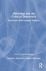 Habermas and the Crisis of Democracy: Interviews with Leading Thinkers