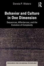 Behavior and Culture in One Dimension: Sequences, Affordances, and the Evolution of Complexity