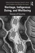 Heritage, Indigenous Doing, and Wellbeing: Voices of Country