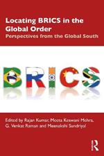 Locating BRICS in the Global Order: Perspectives from the Global South