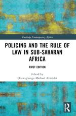 Policing and the Rule of Law in Sub-Saharan Africa