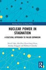 Nuclear Power in Stagnation: A Cultural Approach to Failed Expansion