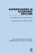 Superpowers in Economic Decline: U.S. Strategy for the Transcentury Era