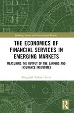 The Economics of Financial Services in Emerging Markets: Measuring the Output of the Banking and Insurance Industries