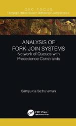 Analysis of Fork-Join Systems: Network of Queues with Precedence Constraints