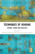 Techniques of Hearing: History, Theory and Practices