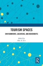 Tourism Spaces: Environments, Locations, and Movements