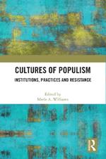 Cultures of Populism: Institutions, Practices and Resistance