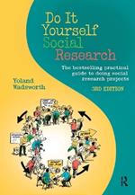 Do It Yourself Social Research: The bestselling practical guide to doing social research projects