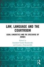 Law, Language and the Courtroom: Legal Linguistics and the Discourse of Judges