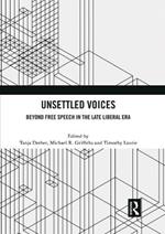 Unsettled Voices: Beyond Free Speech in the Late Liberal Era