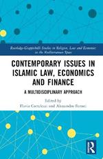 Contemporary Issues in Islamic Law, Economics and Finance: A Multidisciplinary Approach