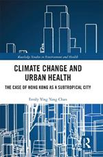 Climate Change and Urban Health: The Case of Hong Kong as a Subtropical City