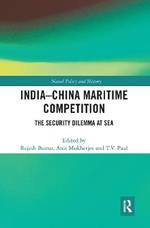 India-China Maritime Competition: The Security Dilemma at Sea