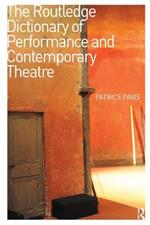 The Routledge Dictionary of Performance and Contemporary Theatre