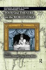 Food and Theatre on the World Stage