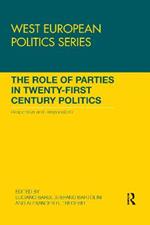 The Role of Parties in Twenty-First Century Politics: Responsive and Responsible?