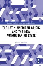 The Latin American Crisis and the New Authoritarian State