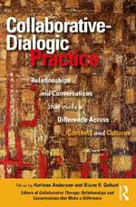 Collaborative-Dialogic Practice: Relationships and Conversations that Make a Difference Across Contexts and Cultures