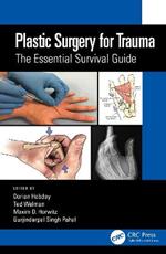 Plastic Surgery for Trauma: The Essential Survival Guide