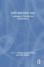 India and Inner Asia: Commerce, Culture and Connectivity