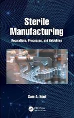 Sterile Manufacturing: Regulations, Processes, and Guidelines