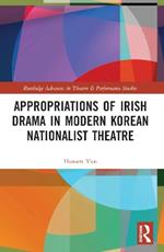 Appropriations of Irish Drama in Modern Korean Nationalist Theatre