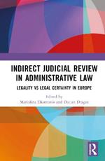 Indirect Judicial Review in Administrative Law: Legality vs Legal Certainty in Europe