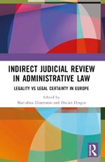 Indirect Judicial Review in Administrative Law: Legality vs Legal Certainty in Europe