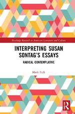 Interpreting Susan Sontag’s Essays: Radical Contemplative