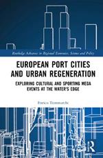 European Port Cities and Urban Regeneration: Exploring Cultural and Sporting Mega Events at the Water's Edge