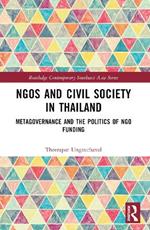 NGOs and Civil Society in Thailand: Metagovernance and the Politics of NGO Funding