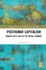 Posthuman Capitalism: Dancing with Data in the Digital Economy