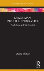 Spider-Man: Into the Spider-Verse: Youth, Race, and the Hypertext