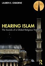 Hearing Islam: The Sounds of a Global Religious Tradition