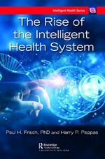 The Rise of the Intelligent Health System